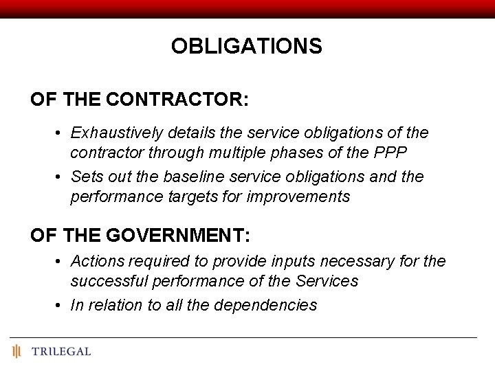 OBLIGATIONS OF THE CONTRACTOR: • Exhaustively details the service obligations of the contractor through