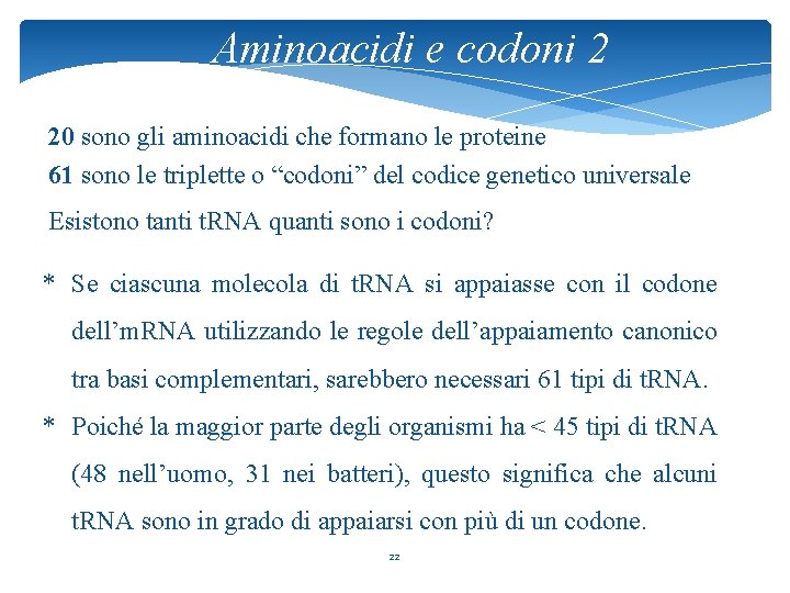 Aminoacidi e codoni 2 20 sono gli aminoacidi che formano le proteine 61 sono