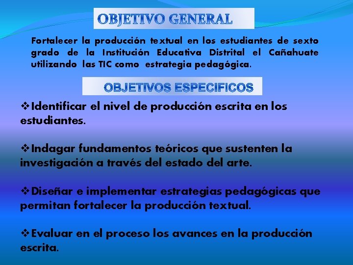 Fortalecer la producción textual en los estudiantes de sexto grado de la Institución Educativa