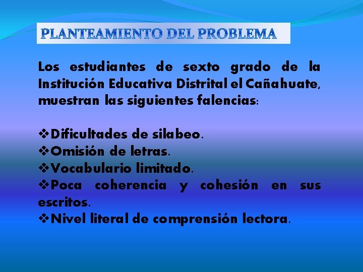 Los estudiantes de sexto grado de la Institución Educativa Distrital el Cañahuate, muestran las
