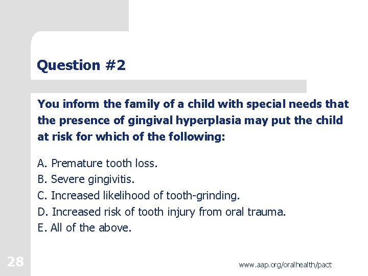 Question #2 You inform the family of a child with special needs that the