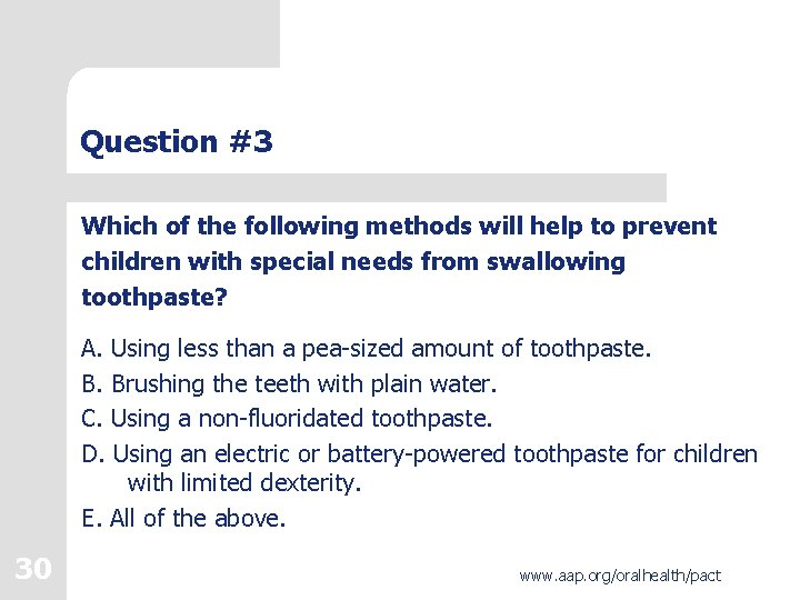 Question #3 Which of the following methods will help to prevent children with special