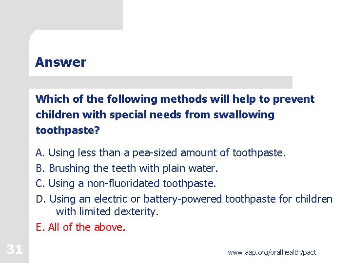 Answer Which of the following methods will help to prevent children with special needs