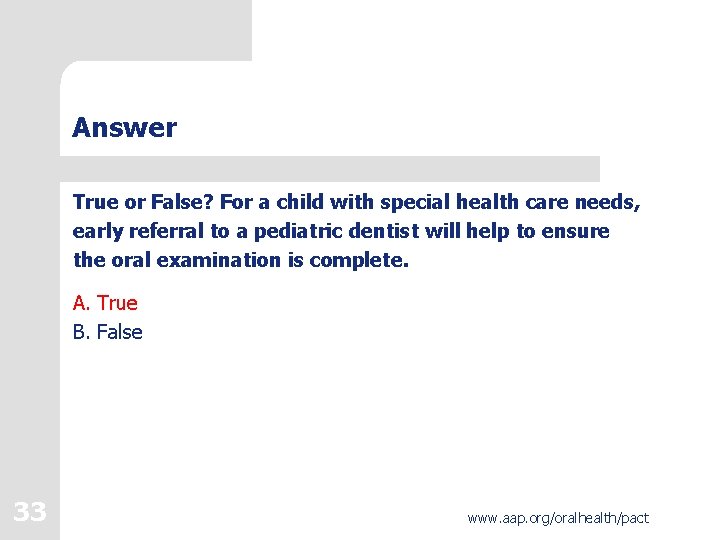 Answer True or False? For a child with special health care needs, early referral