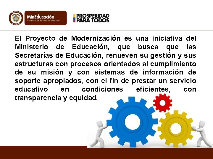 El Proyecto de Modernización es una iniciativa del Ministerio de Educación, que busca que