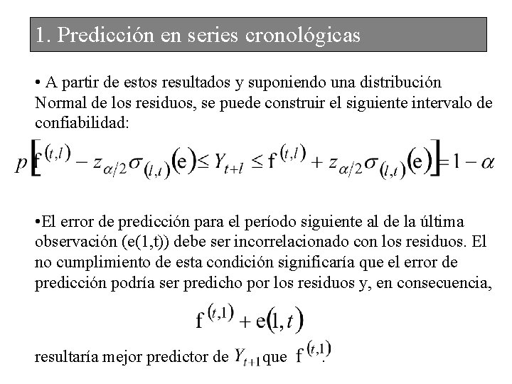 1. Predicción en series cronológicas • A partir de estos resultados y suponiendo una