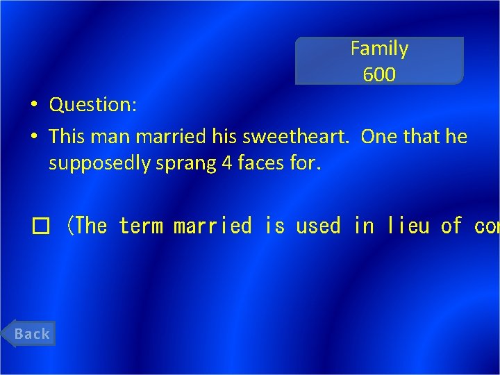 Family 600 • Question: • This man married his sweetheart. One that he supposedly