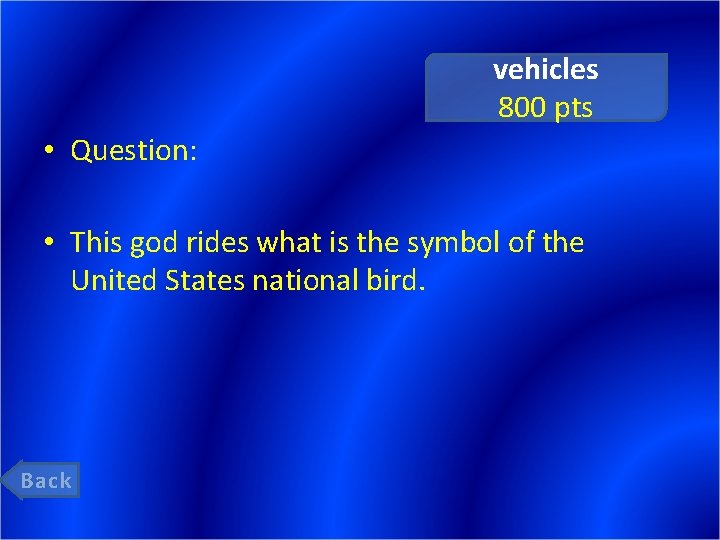vehicles 800 pts • Question: • This god rides what is the symbol of