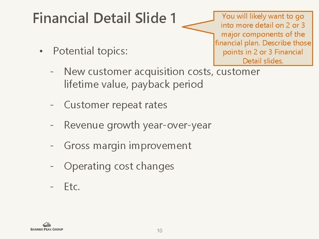 Financial Detail Slide 1 • Potential topics: You will likely want to go into