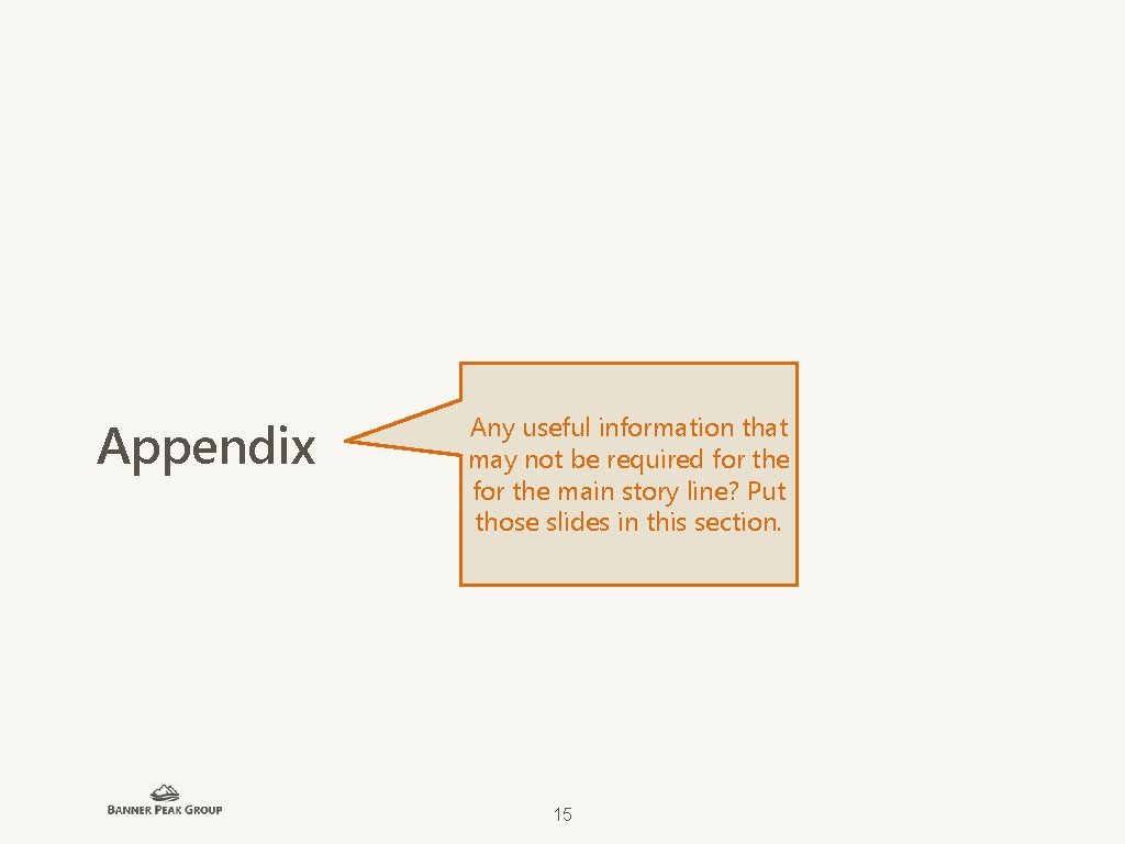 Appendix Any useful information that may not be required for the main story line?