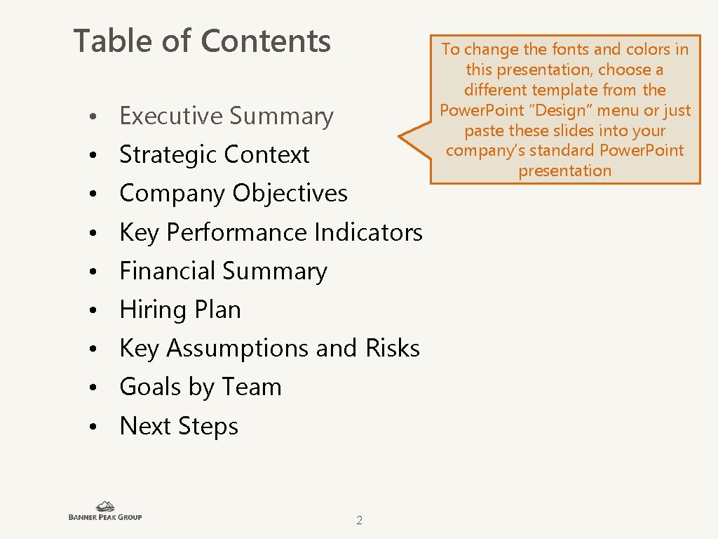 Table of Contents To change the fonts and colors in this presentation, choose a