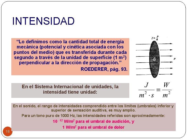 INTENSIDAD “Lo definimos como la cantidad total de energía mecánica (potencial y cinética asociada