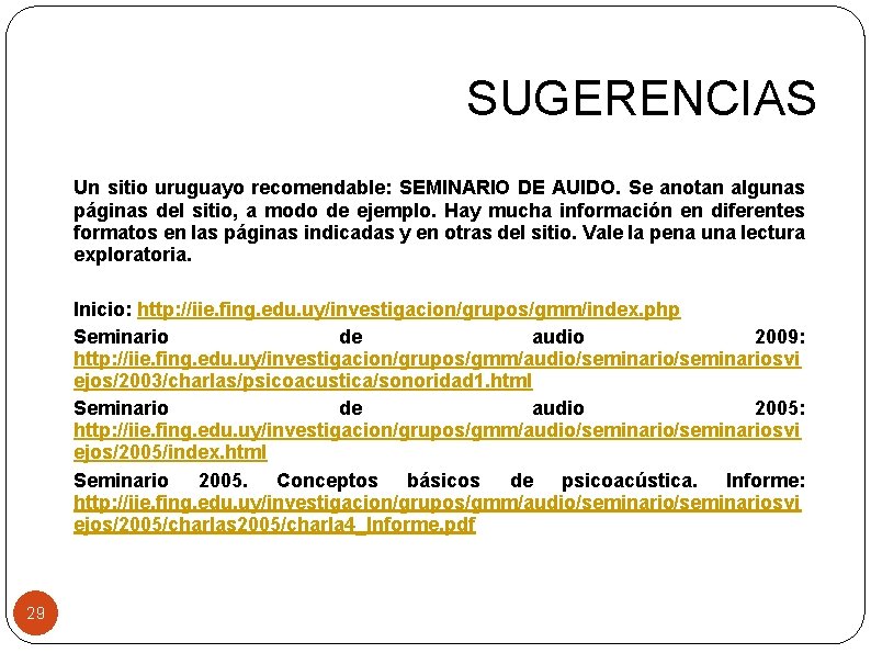SUGERENCIAS Un sitio uruguayo recomendable: SEMINARIO DE AUIDO. Se anotan algunas páginas del sitio,