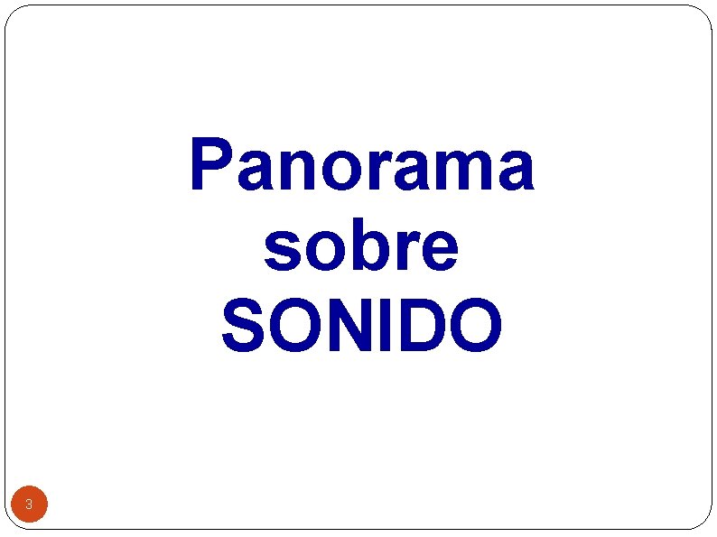 Panorama sobre SONIDO 3 