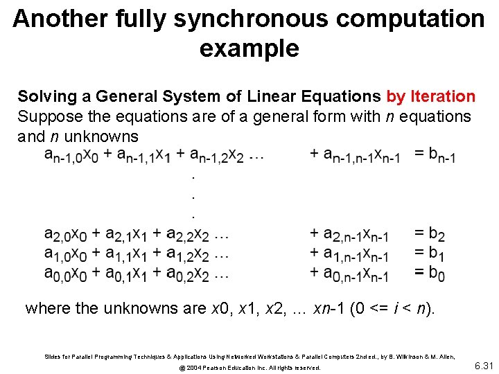 Another fully synchronous computation example Solving a General System of Linear Equations by Iteration