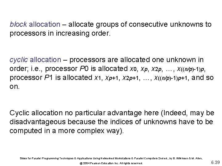 block allocation – allocate groups of consecutive unknowns to processors in increasing order. cyclic