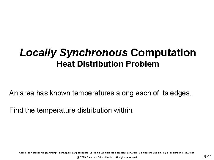 Locally Synchronous Computation Heat Distribution Problem An area has known temperatures along each of