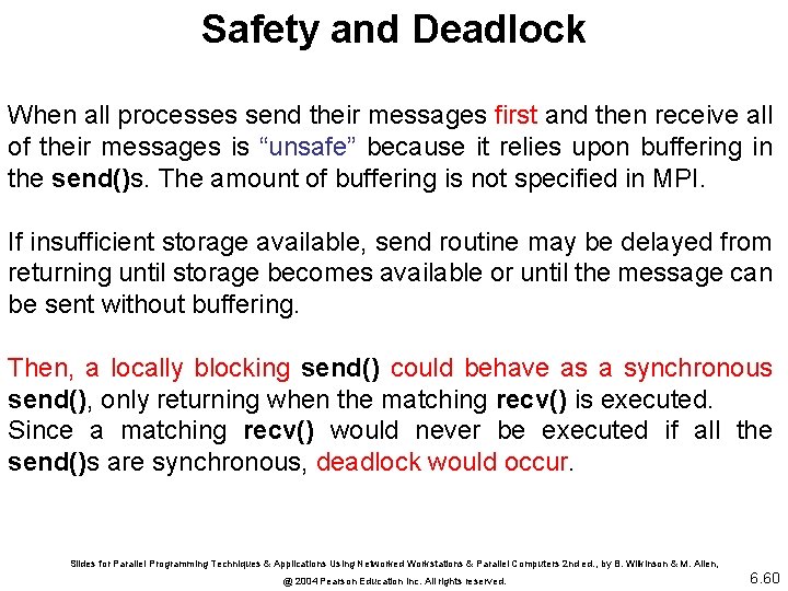 Safety and Deadlock When all processes send their messages first and then receive all
