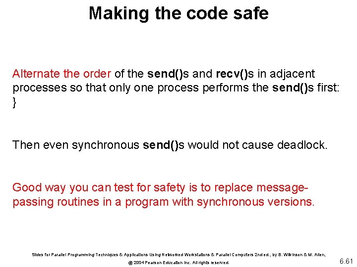 Making the code safe Alternate the order of the send()s and recv()s in adjacent