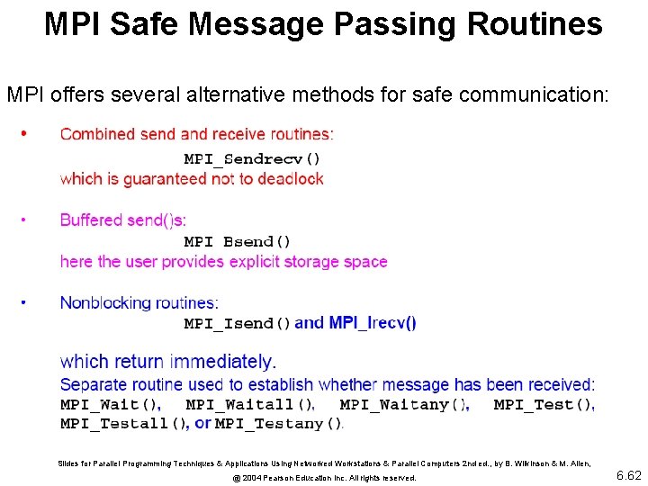 MPI Safe Message Passing Routines MPI offers several alternative methods for safe communication: Slides