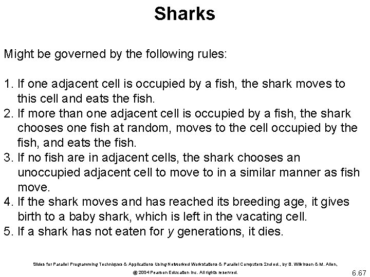 Sharks Might be governed by the following rules: 1. If one adjacent cell is