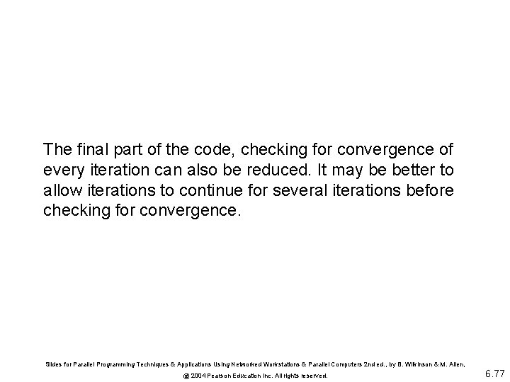 The final part of the code, checking for convergence of every iteration can also