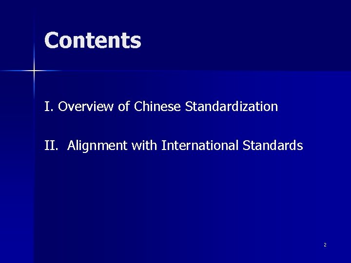 Contents I. Overview of Chinese Standardization II. Alignment with International Standards 2 