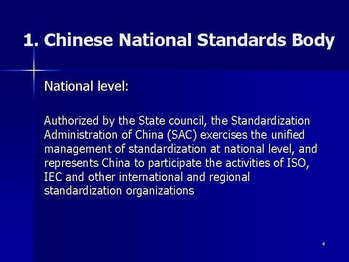 1. Chinese National Standards Body National level: Authorized by the State council, the Standardization