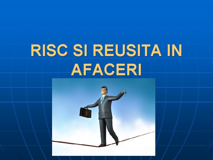 RISC SI REUSITA IN AFACERI 