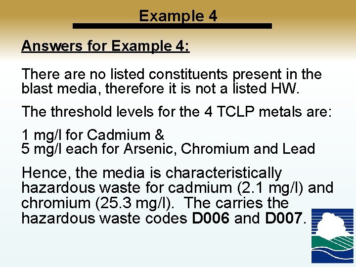 Example 4 Answers for Example 4: There are no listed constituents present in the