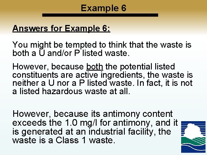 Example 6 Answers for Example 6: You might be tempted to think that the