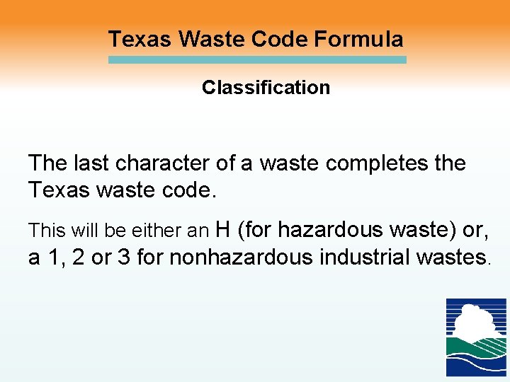 Texas Waste Code Formula Classification The last character of a waste completes the Texas
