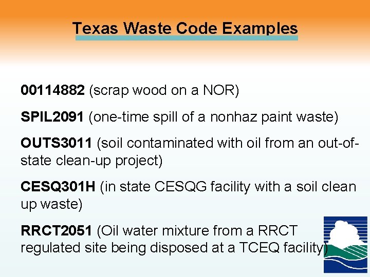 Texas Waste Code Examples 00114882 (scrap wood on a NOR) SPIL 2091 (one-time spill