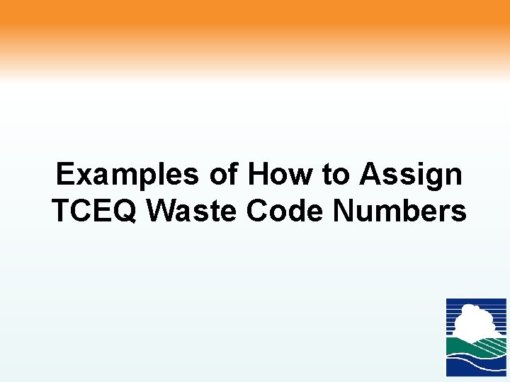 Examples of How to Assign TCEQ Waste Code Numbers 