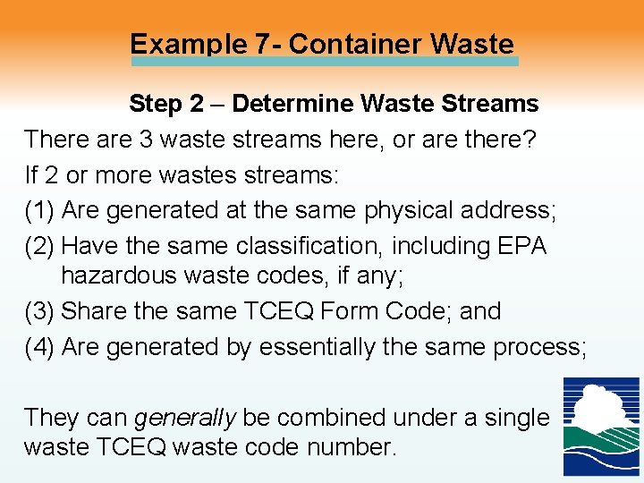 Example 7 - Container Waste Step 2 – Determine Waste Streams There are 3