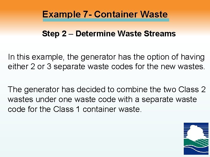 Example 7 - Container Waste Step 2 – Determine Waste Streams In this example,