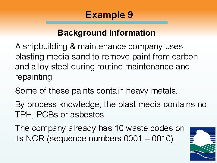 Example 9 Background Information A shipbuilding & maintenance company uses blasting media sand to