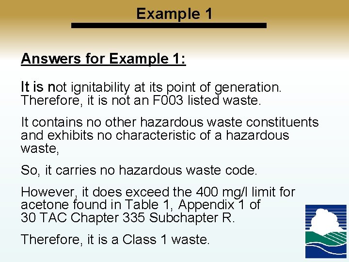 Example 1 Answers for Example 1: It is not ignitability at its point of