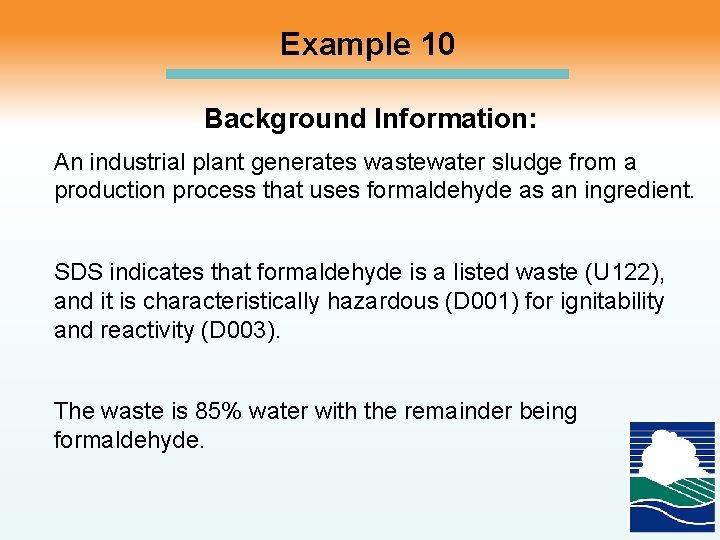 Example 10 Background Information: An industrial plant generates wastewater sludge from a production process