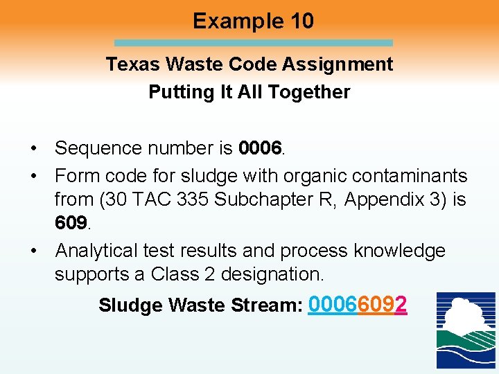 Example 10 Texas Waste Code Assignment Putting It All Together • Sequence number is