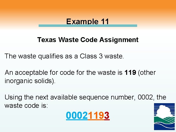 Example 11 Texas Waste Code Assignment The waste qualifies as a Class 3 waste.