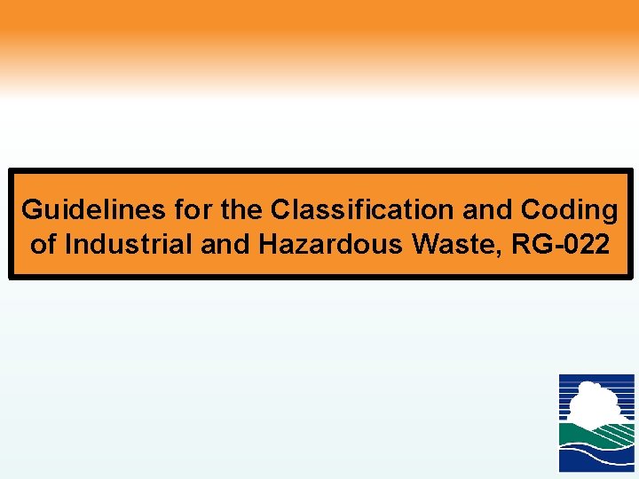 Guidelines for the Classification and Coding of Industrial and Hazardous Waste, RG-022 
