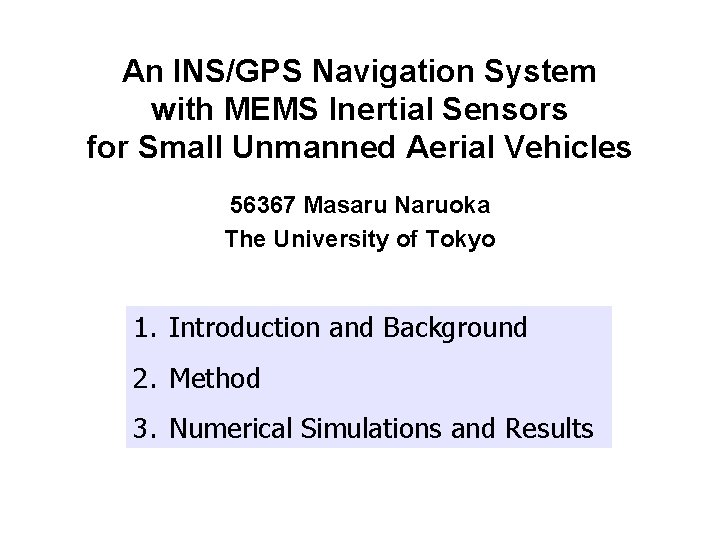 An INS/GPS Navigation System with MEMS Inertial Sensors for Small Unmanned Aerial Vehicles 56367