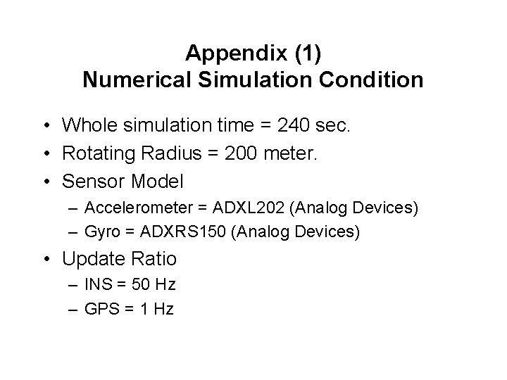 Appendix (1) Numerical Simulation Condition • Whole simulation time = 240 sec. • Rotating