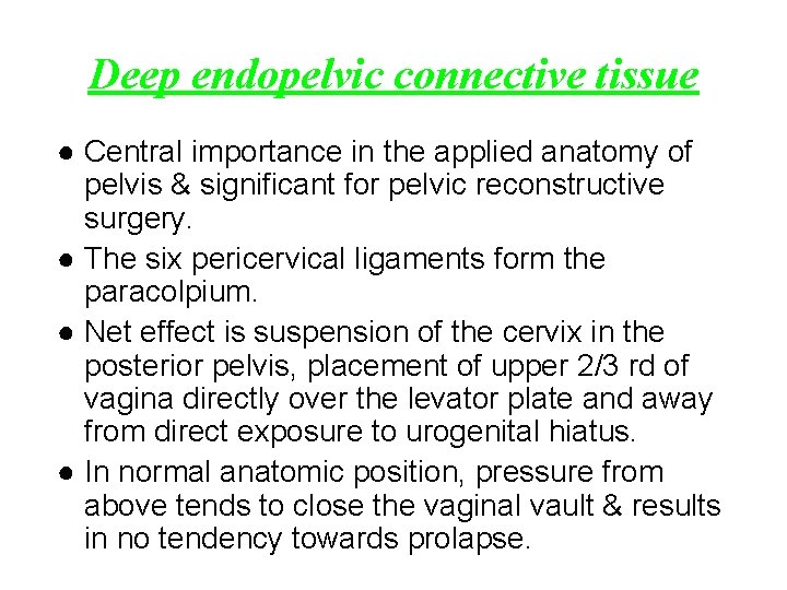 Deep endopelvic connective tissue ● Central importance in the applied anatomy of pelvis &