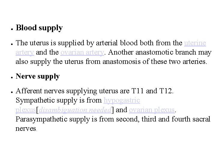 ● ● Blood supply The uterus is supplied by arterial blood both from the