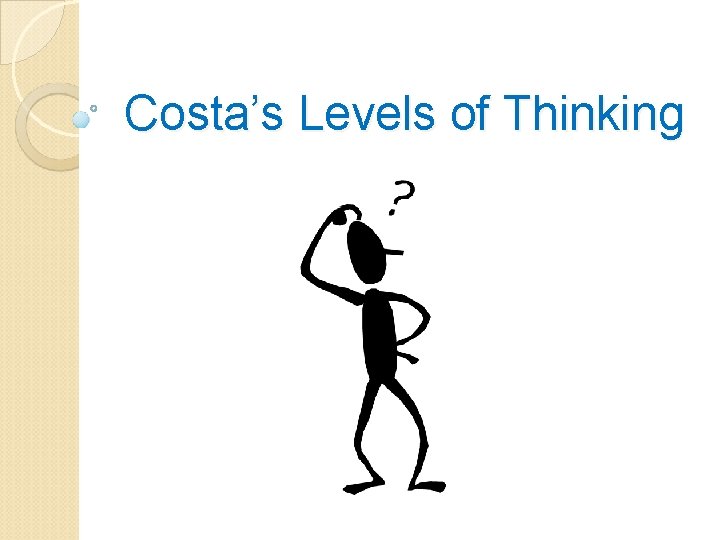 Costa’s Levels of Thinking 