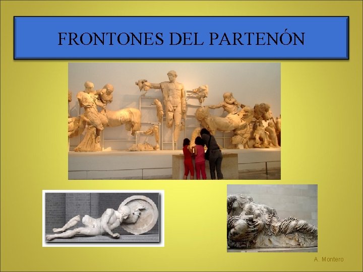 FRONTONES DEL PARTENÓN A. Montero 
