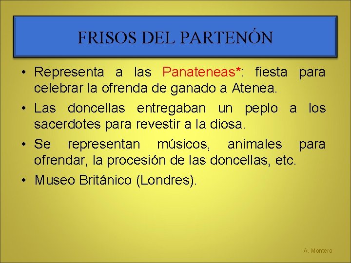 FRISOS DEL PARTENÓN • Representa a las Panateneas*: fiesta para celebrar la ofrenda de