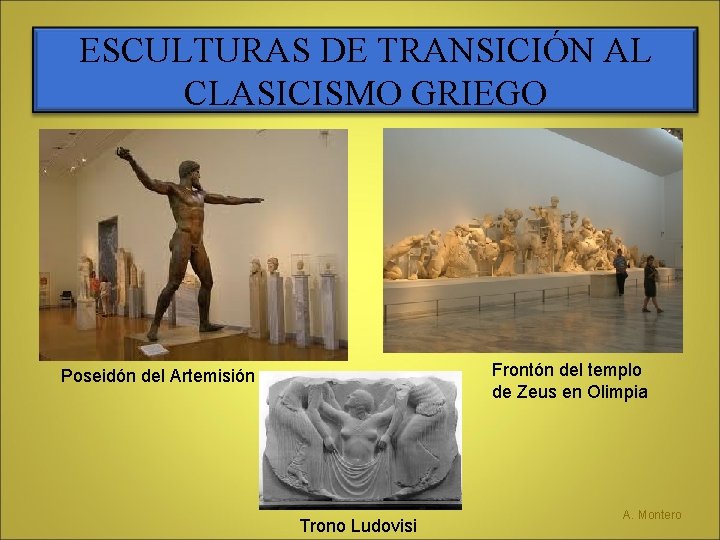 ESCULTURAS DE TRANSICIÓN AL CLASICISMO GRIEGO Frontón del templo de Zeus en Olimpia Poseidón
